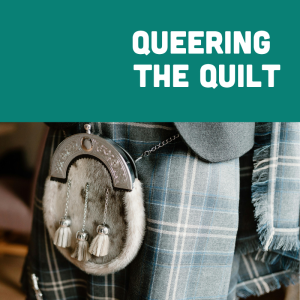 Queering the Kilt