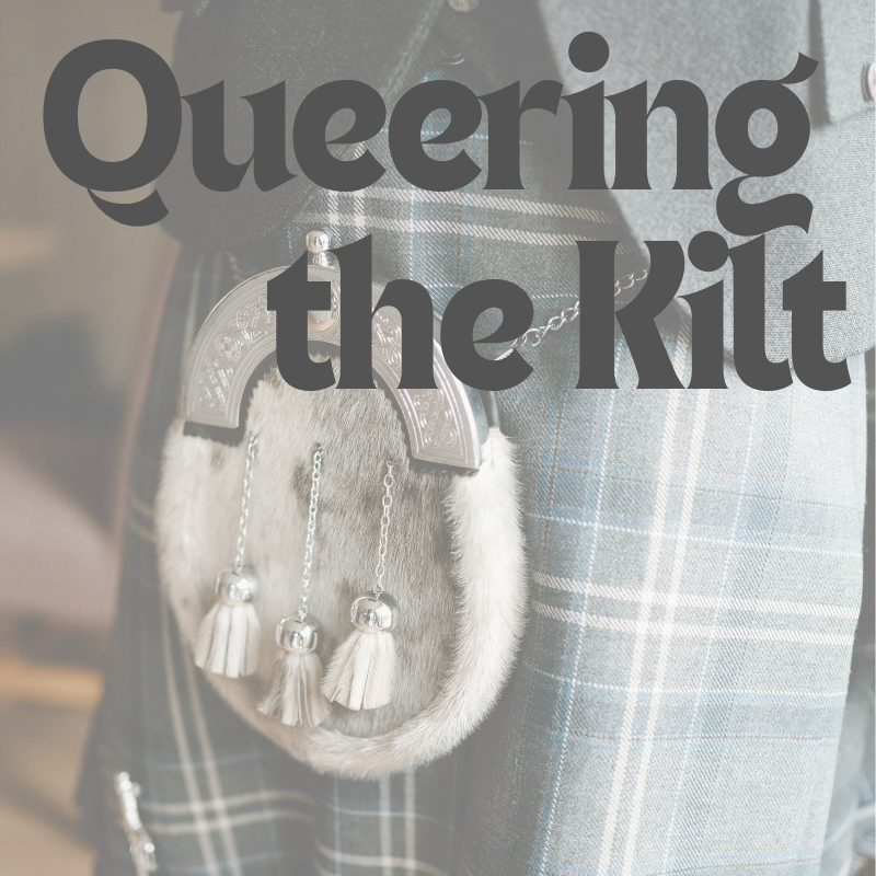 Text: Queering the Kilt