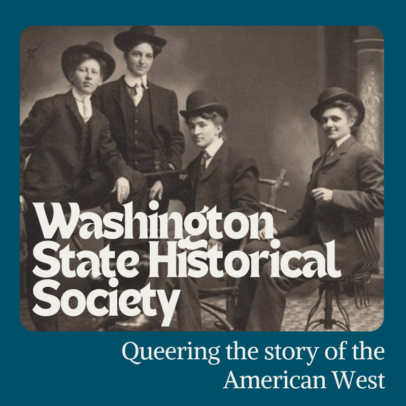 A historical photo of four women from the late 1800s dressed in masculine clothing. Text: Washington State Historical Society, Queering the story of the American West