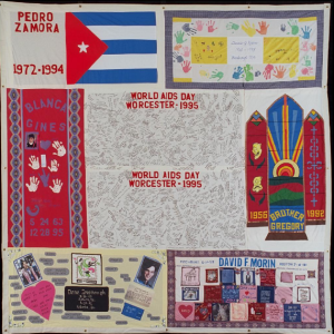 AIDS Quilt Block 4250 recognizing people from Worcester, Massachusetts who passed from AIDS. Pedro Zamora, 1972-1994 is memorialized with a Puerto Rican Flag. Dennis J Kupers, 1960-1995, is memorialized with handprinted. Brother Gregory, 1956-1992, is memorialized with a quilted stained glass window. David F. Morin, 1953-1991, is memorialized with a collection of personal patches. Dene Greenough, 1960-1992, is memorialized with the named of friends and family. Bianca Gines, 1963-1995, is memorialized with hand prints of loved ones. World AIDS Day 1995 is recognized with many written messages from Worcester community members,
